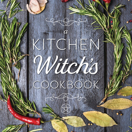 A Kitchen Witch's Cookbook