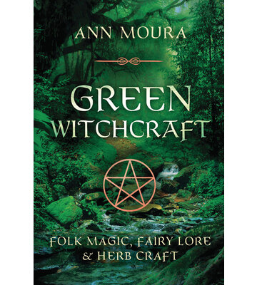 Green Witchcraft by Ann Moura