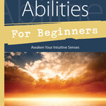 Psychic Abilities for Beginners by Melaine Barnum