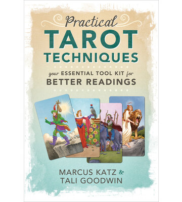 Practical Tarot Techniques  by Marcus Katz, Tali Goodwin