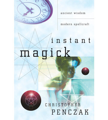 Instant Magick by Christopher Penczak