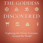 The Goddess Discovered  by Shelley A. Kaehr PhD