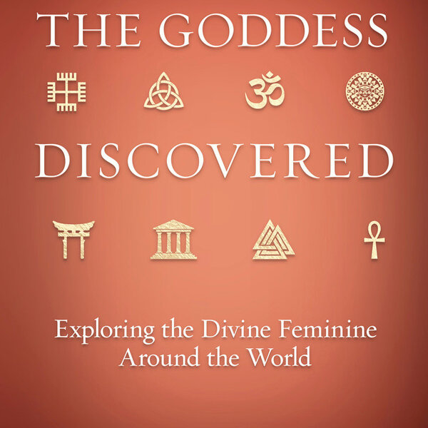 The Goddess Discovered  by Shelley A. Kaehr PhD