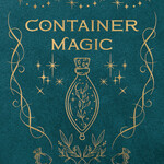 Container Magic by Charity L. Bedell