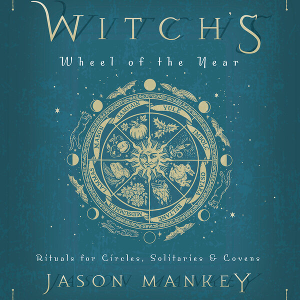 Witch's Wheel of the Year by Jason Mankey