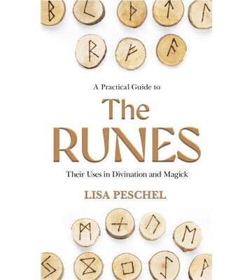 A Practical Guide To The Runes - Lisa Peschel