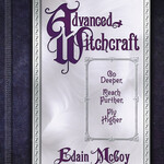 Advanced Witchcraft by Edain Mccoy