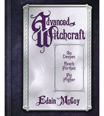 Advanced Witchcraft by Edain Mccoy