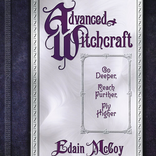 Advanced Witchcraft by Edain Mccoy