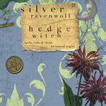 Hedge Witch by Silver Ravenwolf