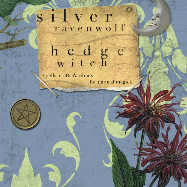 Hedge Witch by Silver Ravenwolf
