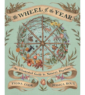 The Wheel of the Year: An Illustrated Guide to Nature's Rhythms