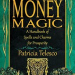 Money Magic: A handbook for spells & charms for prosperity