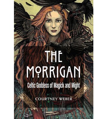 The Morrigan: Celtic Goddess of Magick and Might