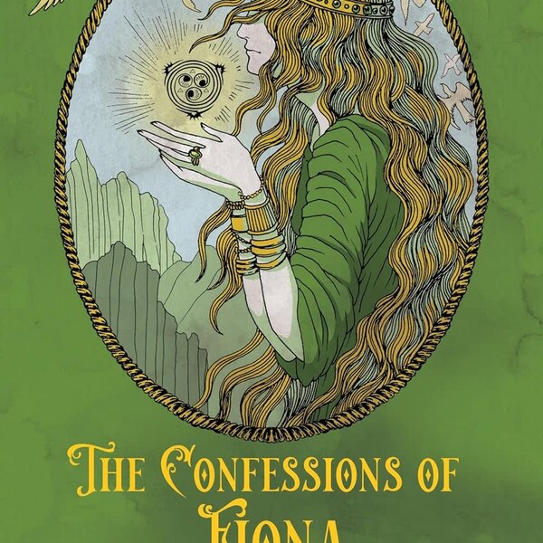 The Confessions of Fiona: Mythology and Folklore of the Faeries