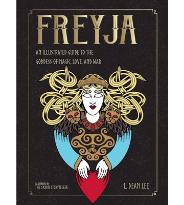 Freyja: An illustrated guide to the Goddess of Magic, Love, and War