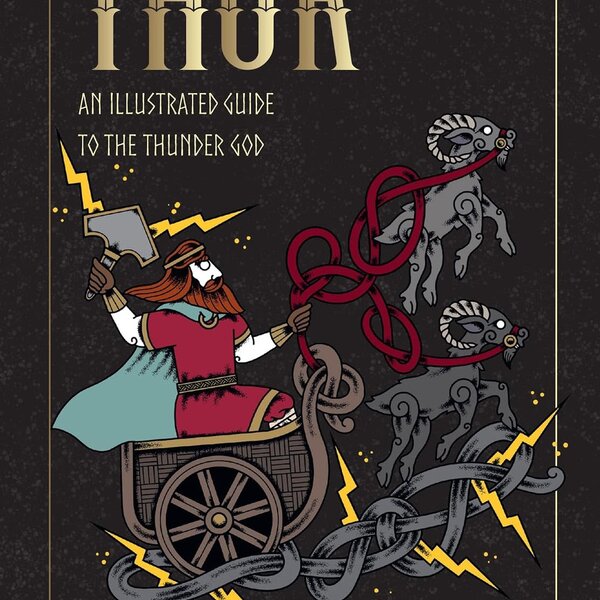 Thor: An illustrated guide to the thunder God
