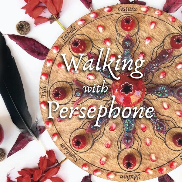 Walking with Persephone