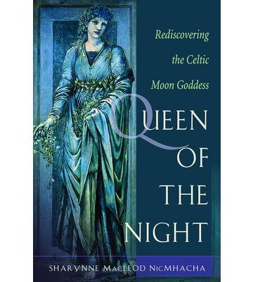 Rediscovering the Celtic Moon Goddess: Queen of the Night