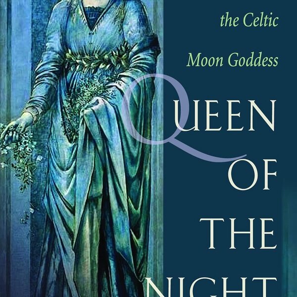 Rediscovering the Celtic Moon Goddess: Queen of the Night