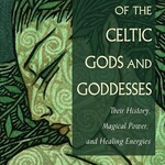 The Spirit of the Celtic Gods and Goddesses