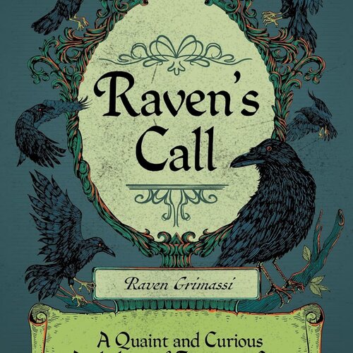 Raven's Call: A Quaint and Curious Anthology of Forgotten Lore
