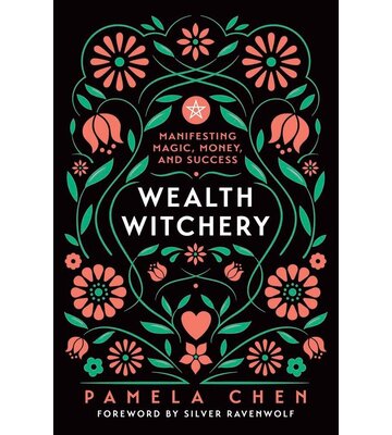 Wealth Witchery by by Pamela Chen