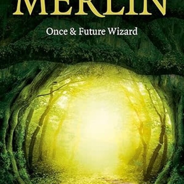 Pagan Portals - Merlin: Once and Future Wizard