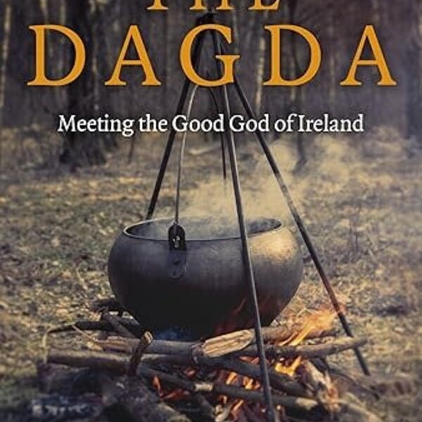 Pagan Portals - The Dagda: Meeting the Good God of Ireland