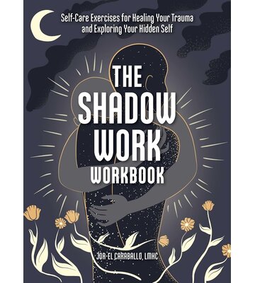The Shadow Work Workbook