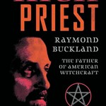 High Priest: Raymond Buckland, the Father of American Witchcraft