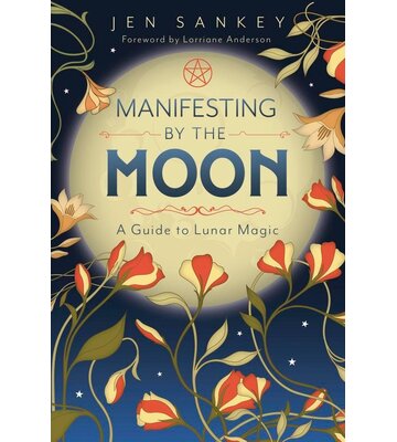 Manifesting by the Moon by Jen Sankey
