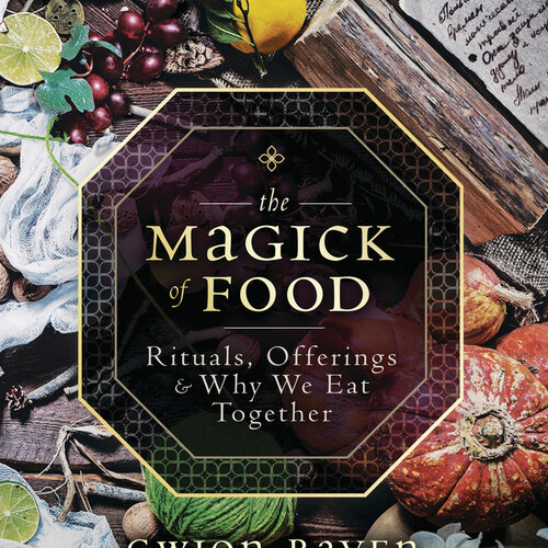 The Magick of Food by Gwion Raven