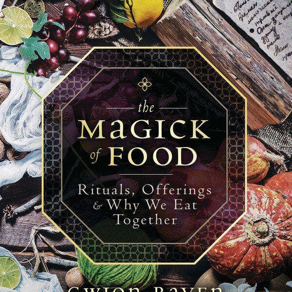 The Magick of Food by Gwion Raven