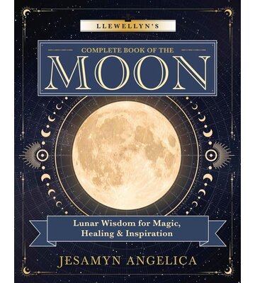Llewellyn's Complete Book of the Moon  by Jesamyn Angelica