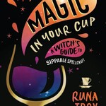 Magic in Your Cup by Runa Troy