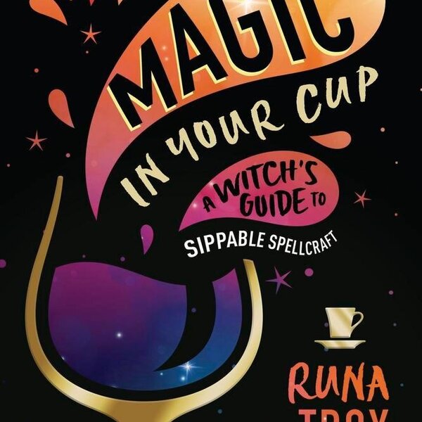 Magic in Your Cup by Runa Troy