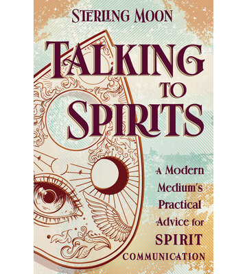 Talking to Spirits by Sterling Moon