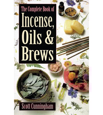 Complete Book of Incense, Oils & Brews by Scott Cunningham