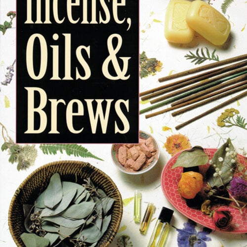 Complete Book of Incense, Oils & Brews by Scott Cunningham