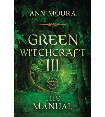 Green Witchcraft III by Ann Moura