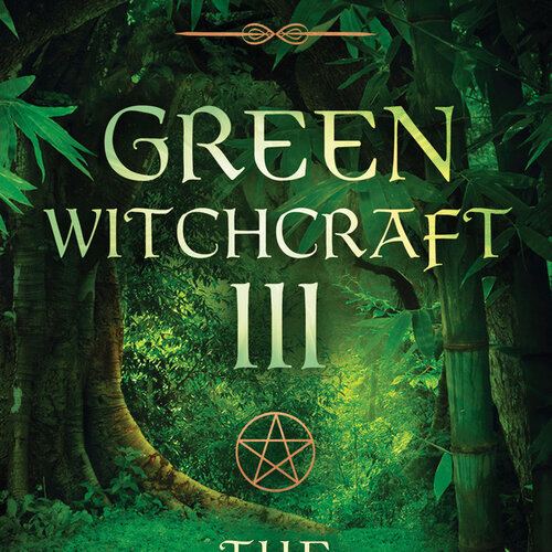 Green Witchcraft III by Ann Moura