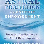 Astral Projection for Psychic Empowerment