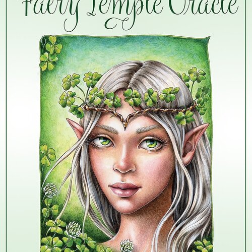 Faery Temple Oracle: Wisdom and Wonder to Empower Your Faery Spirit
