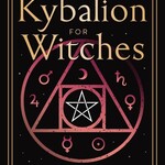 The Kybalion for Witches by Claudiney Prieto