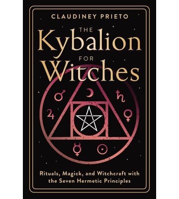 The Kybalion for Witches by Claudiney Prieto