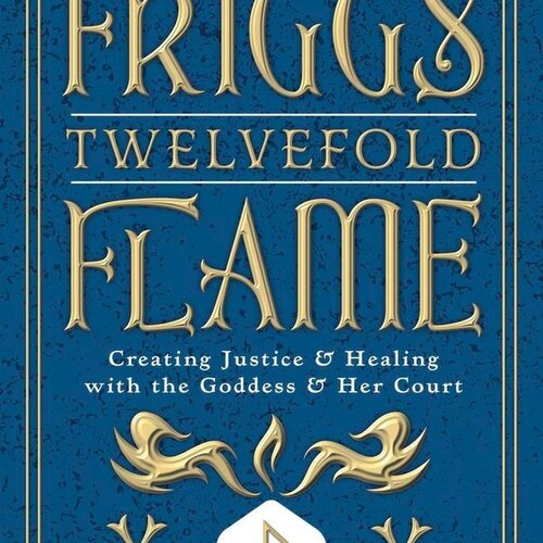 Frigg's Twelvefold Flame by Rev Máire Durkan