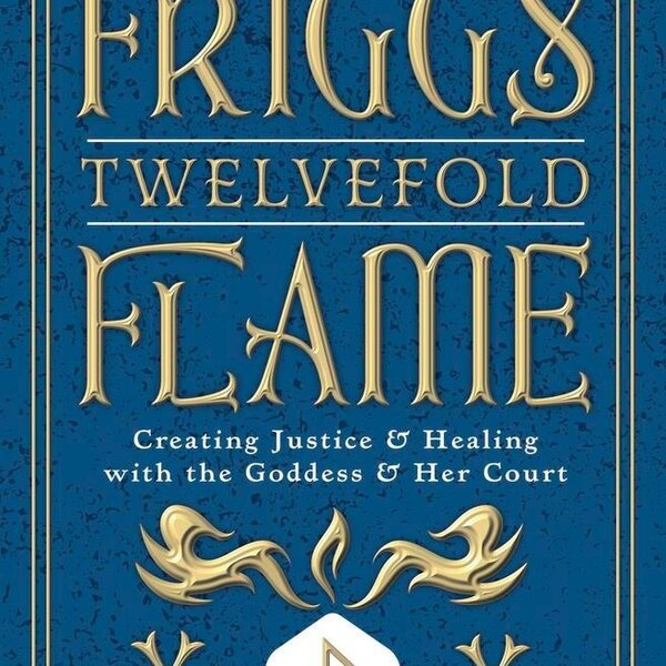 Frigg's Twelvefold Flame by Rev Máire Durkan