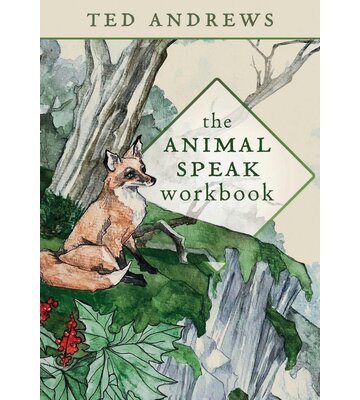 The Animal Speak Workbook by Ted Andrews