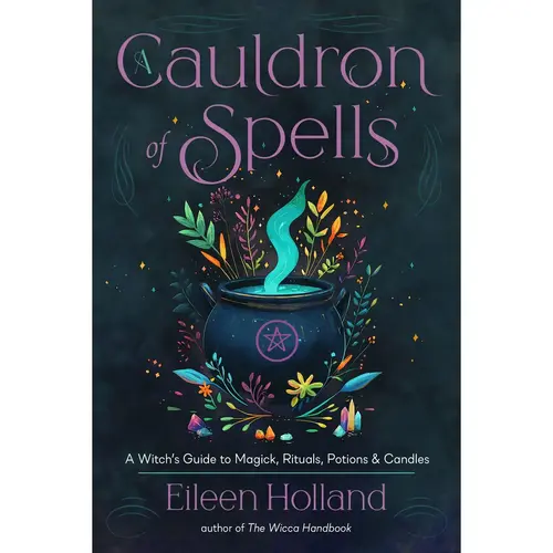 Cauldron of Spells: A Witch's Guide To Rituals, Candles